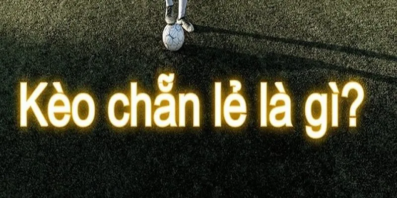 Kèo Chẵn Lẻ – Kinh Nghiệm Bắt Kèo Từ Các Cao Thủ keo-chan-le-1
